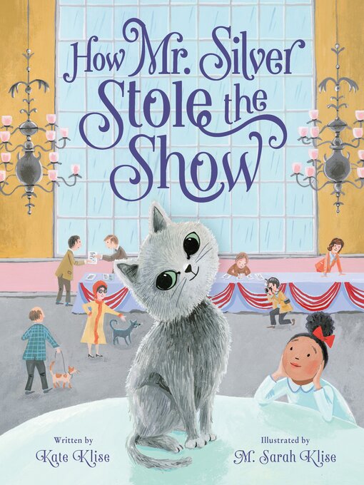 Title details for How Mr. Silver Stole the Show by Kate Klise - Wait list